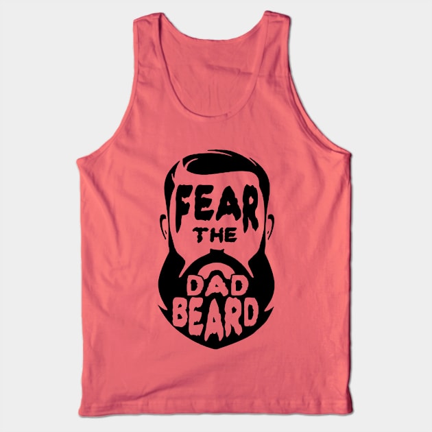 Fear the Dad Beard Gift for Fathers Tank Top by HeyListen